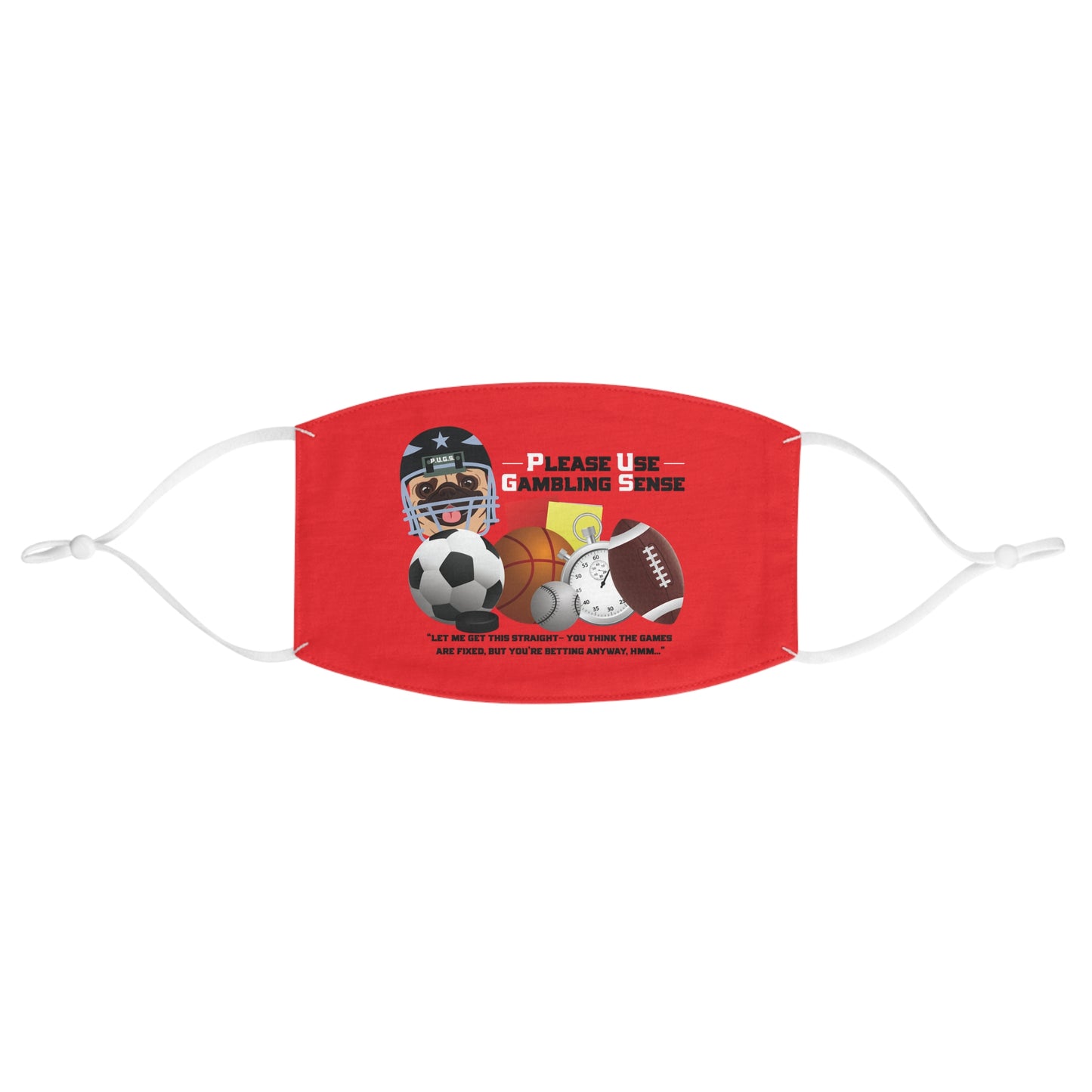 Sports Betting “Games Are Fixed” Helmet Fabric Face Mask